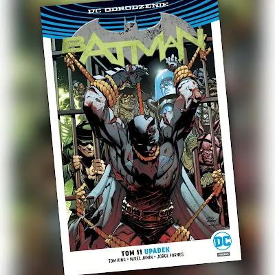 Batman tom 11. Upadek. Recenzja komiksu