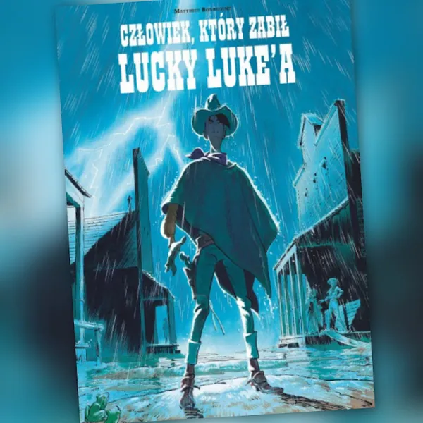 Człowiek, który zabił Lucky Luke'a. Recenzja komiksu