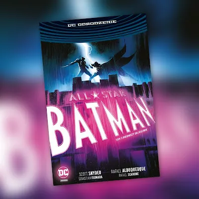 All Star Batman tom 3. Pierwszy sojusznik. Recenzja komiksu